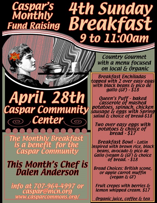 Caspar 4th Sunday Breakfast at Caspar Community Center on Sunday, April 28, from 9 to 11 am.