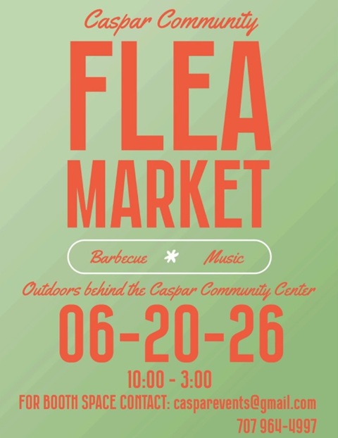 Caspar Flea Market & Barbecue at Caspar Community Center on Saturday, June 20th from 10 am - 3 pm.
