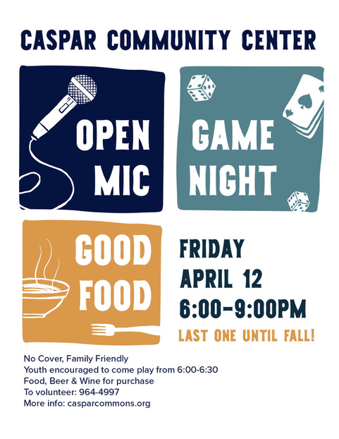 Open Mic + Game (OMG!) Night at Caspar Community Center on Friday, April 12, from 6 - 9 pm.