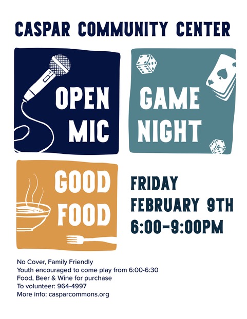 Open Mic + Game (OMG!) Night at Caspar Community Center on Friday, February9, from 6 - 9 pm.